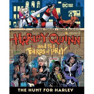 Amanda Conner Harley Quinn & the Birds of Prey: The Hunt for Harley Amanda Conner Harley Quinn & the Birds of Prey: The Hunt for Harley