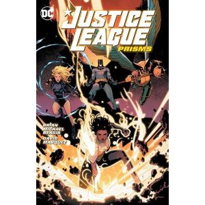Brian Michael Bendis Justice League Vol. 1: Prisms Brian Michael Bendis Justice League Vol. 1: Prisms