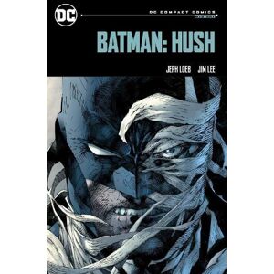 Jeph Loeb Batman: Hush: DC Compact Comics Edition Jeph Loeb Batman: Hush: DC Compact Comics Edition