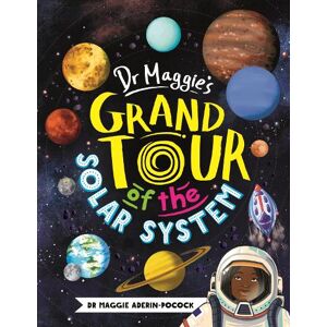 Dr Maggie Aderin-Pocock Dr Maggie's Grand Tour of the Solar System Dr Maggie Aderin-Pocock Dr Maggie's Grand Tour of the Solar System