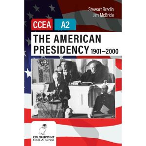 Jim McBride The American Presidency 1901-2000 for CCEA A2 Level Jim McBride The American Presidency 1901-2000 for CCEA A2 Level