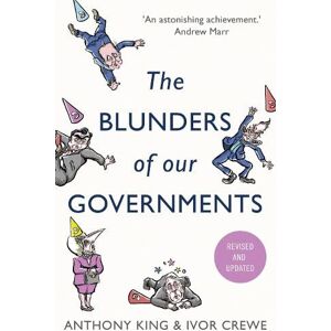 Anthony King The Blunders of Our Governments Anthony King The Blunders of Our Governments