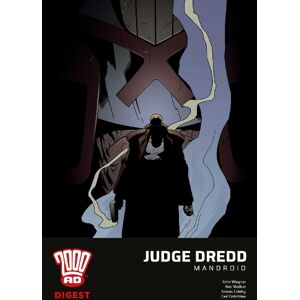 John Wagner 2000 AD Digest: Judge Dredd - Mandroid John Wagner 2000 AD Digest: Judge Dredd - Mandroid