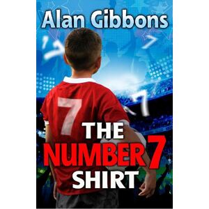 Alan Gibbons The Number 7 Shirt Alan Gibbons The Number 7 Shirt