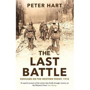 Peter Hart The Last Battle Peter Hart The Last Battle