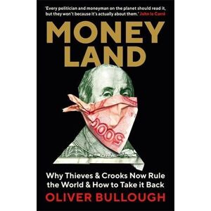 Oliver Bullough Moneyland Oliver Bullough Moneyland