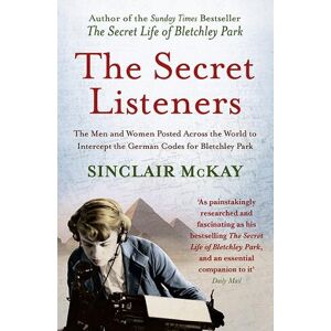 Sinclair McKay The Secret Listeners Sinclair McKay The Secret Listeners
