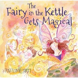 Pauline Tait The Fairy in the Kettle Gets Magical Pauline Tait The Fairy in the Kettle Gets Magical