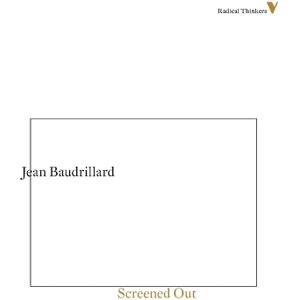 Jean Baudrillard Screened Out Jean Baudrillard Screened Out