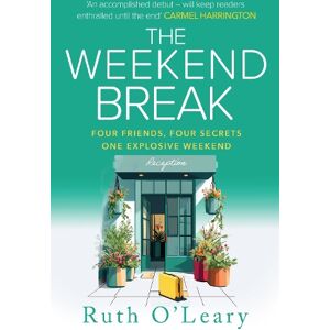 Ruth O'Leary The Weekend Break Ruth O'Leary The Weekend Break