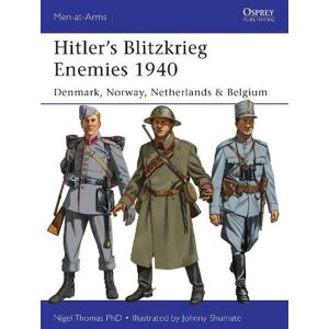 Nigel Thomas Hitler’s Blitzkrieg Enemies 1940 Nigel Thomas Hitler’s Blitzkrieg Enemies 1940