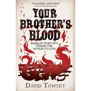 David Towsey Your Brother's Blood David Towsey Your Brother's Blood