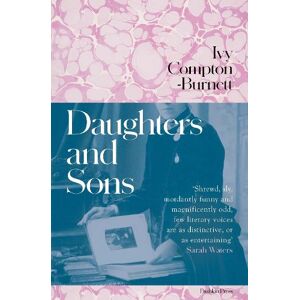Ivy Compton-Burnett Daughters and Sons Ivy Compton-Burnett Daughters and Sons