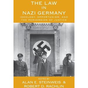 Alan E. Steinweis The Law in Nazi Germany Alan E. Steinweis The Law in Nazi Germany