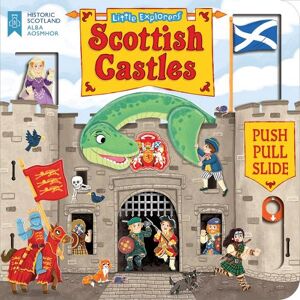 Louise Forshaw Little Explorers: Scottish Castles (Push, Pull and Slide) Louise Forshaw Little Explorers: Scottish Castles (Push, Pull and Slide)
