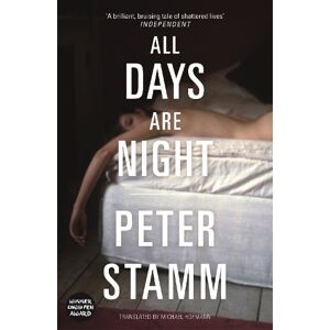 Peter Stamm All Days Are Night Peter Stamm All Days Are Night
