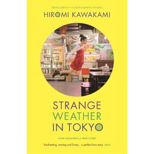 Hiromi Kawakami Strange Weather in Tokyo Hiromi Kawakami Strange Weather in Tokyo