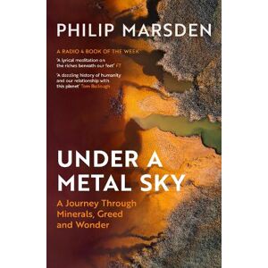 Philip Marsden Under a Metal Sky Philip Marsden Under a Metal Sky
