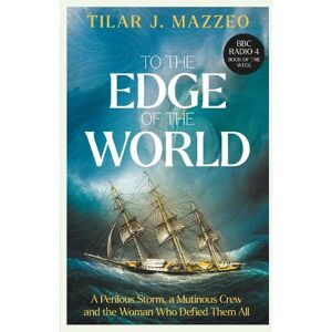 Tilar J. Mazzeo To the Edge of the World Tilar J. Mazzeo To the Edge of the World