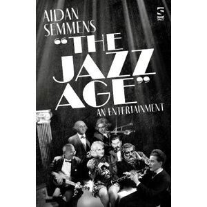 Aidan Semmens The Jazz Age Aidan Semmens The Jazz Age