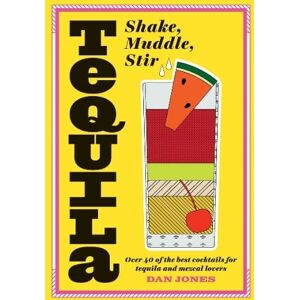 Dan Jones Tequila: Shake, Muddle, Stir Dan Jones Tequila: Shake, Muddle, Stir