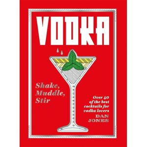 Dan Jones Vodka: Shake, Muddle, Stir Dan Jones Vodka: Shake, Muddle, Stir
