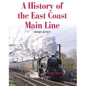 Robin Jones A History of the East Coast Main Line Robin Jones A History of the East Coast Main Line