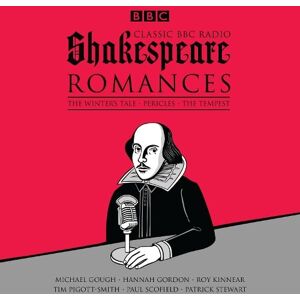 William Shakespeare Classic BBC Radio Shakespeare: Romances William Shakespeare Classic BBC Radio Shakespeare: Romances