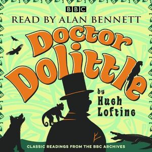 Hugh Lofting Alan Bennett: Doctor Dolittle Stories Hugh Lofting Alan Bennett: Doctor Dolittle Stories