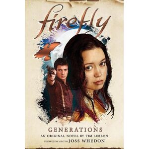 Tim Lebbon Firefly - Generations Tim Lebbon Firefly - Generations