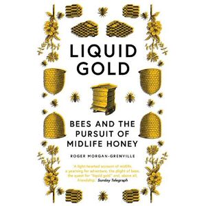 Roger Morgan-Grenville Liquid Gold Roger Morgan-Grenville Liquid Gold