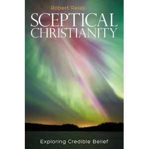 Robert Reiss Sceptical Christianity Robert Reiss Sceptical Christianity