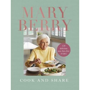 Mary Berry Cook and Share Mary Berry Cook and Share