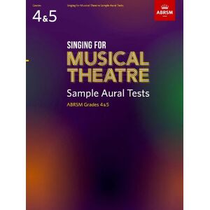 Singing for Musical Theatre Sample Aural Tests, ABRSM Grades 4 & 5, from 2020 Singing for Musical Theatre Sample Aural Tests, ABRSM Grades 4 & 5, from 2020