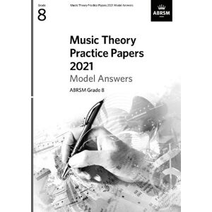 Music Theory Practice Papers 2021 Model Answers, ABRSM Grade 8 Music Theory Practice Papers 2021 Model Answers, ABRSM Grade 8