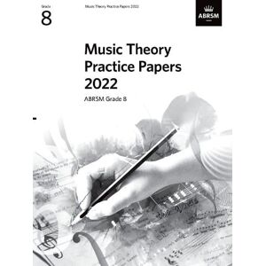 Music Theory Practice Papers 2022, ABRSM Grade 8 Music Theory Practice Papers 2022, ABRSM Grade 8