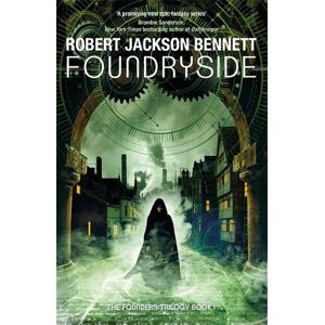 Robert Jackson Bennett Foundryside Robert Jackson Bennett Foundryside