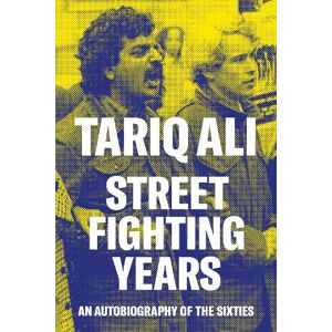 Tariq Ali Street-Fighting Years Tariq Ali Street-Fighting Years