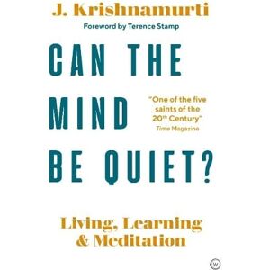 Jiddu Krishnamurti Can The Mind Be Quiet? Jiddu Krishnamurti Can The Mind Be Quiet?