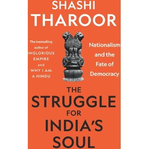Shashi Tharoor The Struggle for India's Soul Shashi Tharoor The Struggle for India's Soul