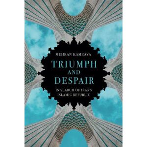 Mehran Kamrava Triumph and Despair Mehran Kamrava Triumph and Despair