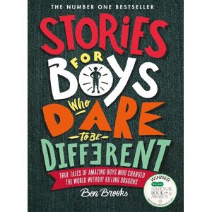 Ben Brooks Stories for Boys Who Dare to be Different Ben Brooks Stories for Boys Who Dare to be Different
