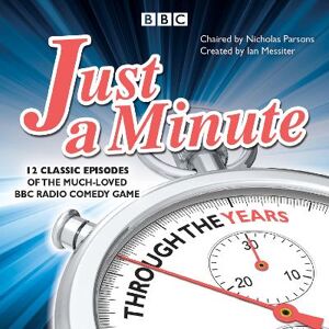 BBC Radio Comedy Just a Minute: Through the Years BBC Radio Comedy Just a Minute: Through the Years