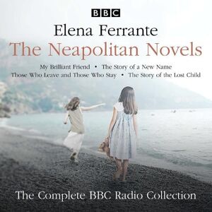 Elena Ferrante The Neapolitan Novels: My Brilliant Friend, The Story of a New Name, Those Who Leave and Those Who Stay & The Story of the Lost Child Elena Ferrante The Neapolitan Novels: My Brilliant Friend, The Story of a New Name, Those Who Leave and Those Who Stay & The Story of the Lost Child