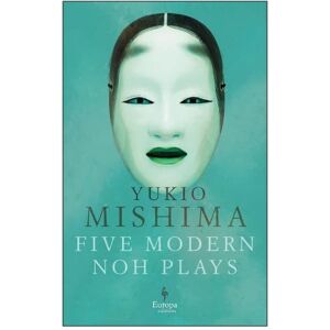 Yukio Mishima Five Modern Noh Plays Yukio Mishima Five Modern Noh Plays