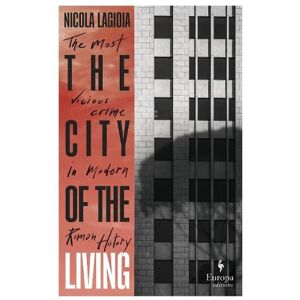 Nicola Lagioia The City of the Living Nicola Lagioia The City of the Living