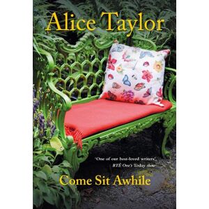 Alice Taylor Come Sit Awhile Alice Taylor Come Sit Awhile