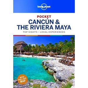 Lonely Planet Pocket Cancun & the Riviera Maya Lonely Planet Pocket Cancun & the Riviera Maya