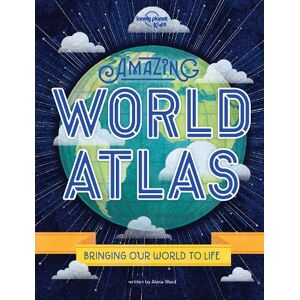 Lonely Planet Kids Amazing World Atlas Lonely Planet Kids Amazing World Atlas