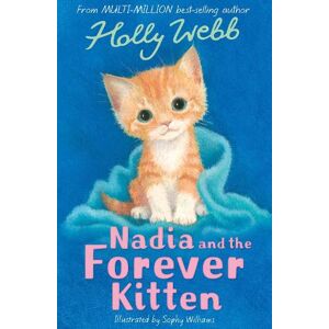 Holly Webb Nadia and the Forever Kitten Holly Webb Nadia and the Forever Kitten